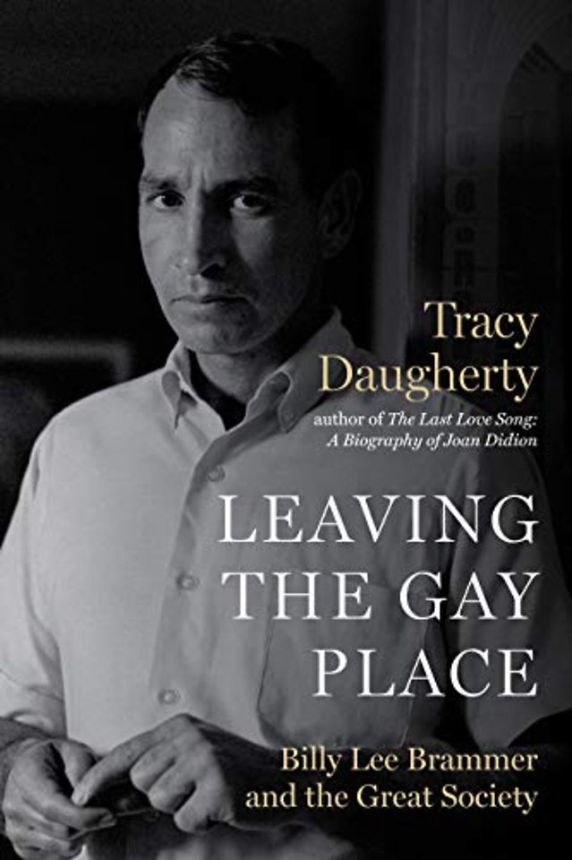 Leaving the Gay Place – Billy Lee Brammer and the Great Society