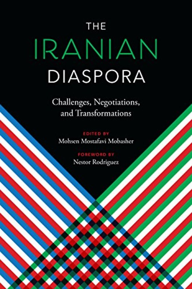 The Iranian Diaspora – Challenges, Negotiations, and Transformations