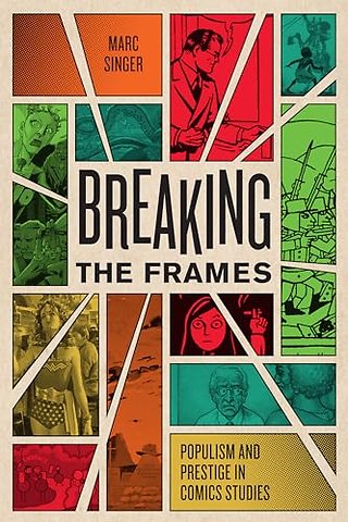Breaking the Frames – Populism and Prestige in Comics Studies