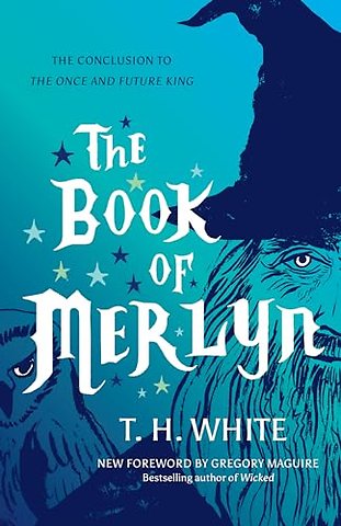 The Book of Merlyn – The Conclusion to the Once and Future King