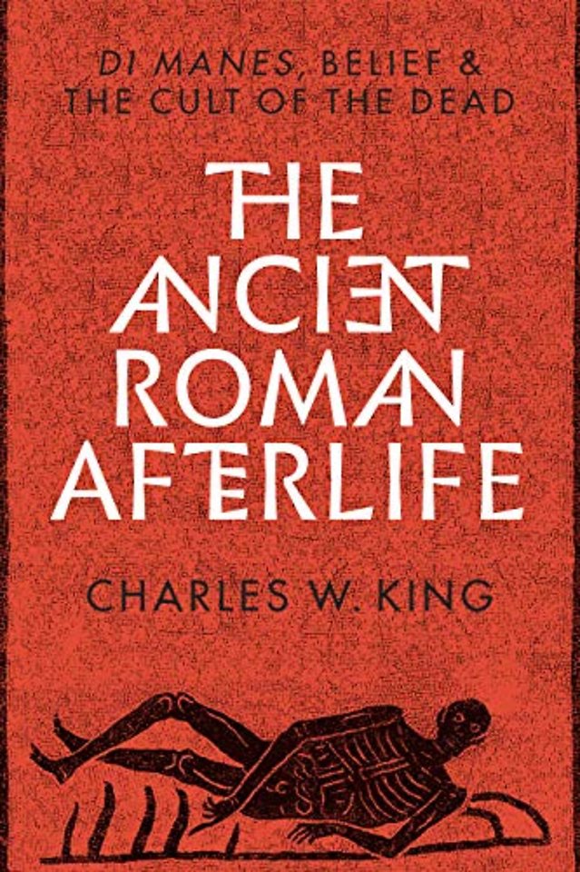 The Ancient Roman Afterlife – Di Manes, Belief, and the Cult of the Dead