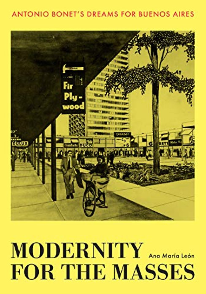 Modernity for the Masses – Antonio Bonet`s Dreams for Buenos Aires