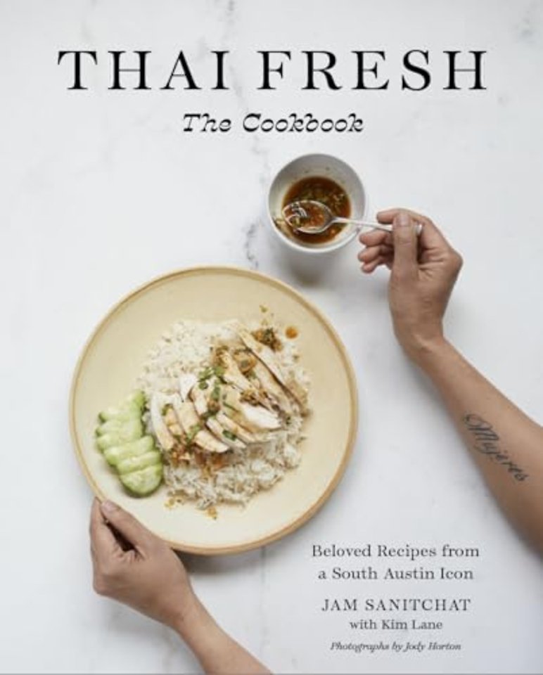 Thai Fresh – Beloved Recipes from a South Austin Icon