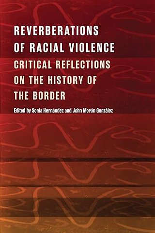 Reverberations of Racial Violence – Critical Reflections on the History of the Border