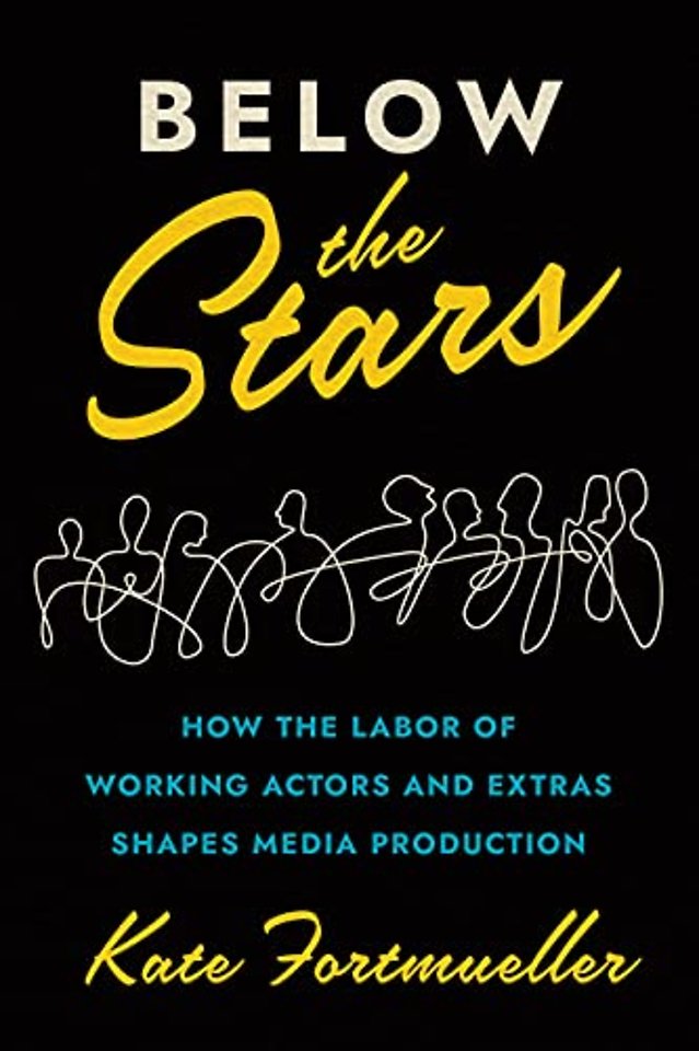 Below the Stars – How the Labor of Working Actors and Extras Shapes Media Production