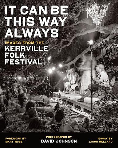 It Can Be This Way Always – Images from the Kerrville Folk Festival