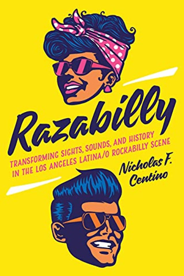 Razabilly – Transforming Sights, Sounds, and History in the Los Angeles Latina/o Rockabilly Scene