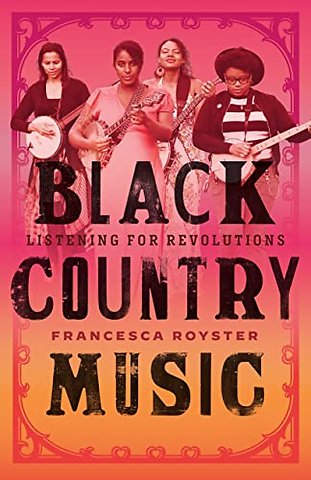 Black Country Music – Listening for Revolutions