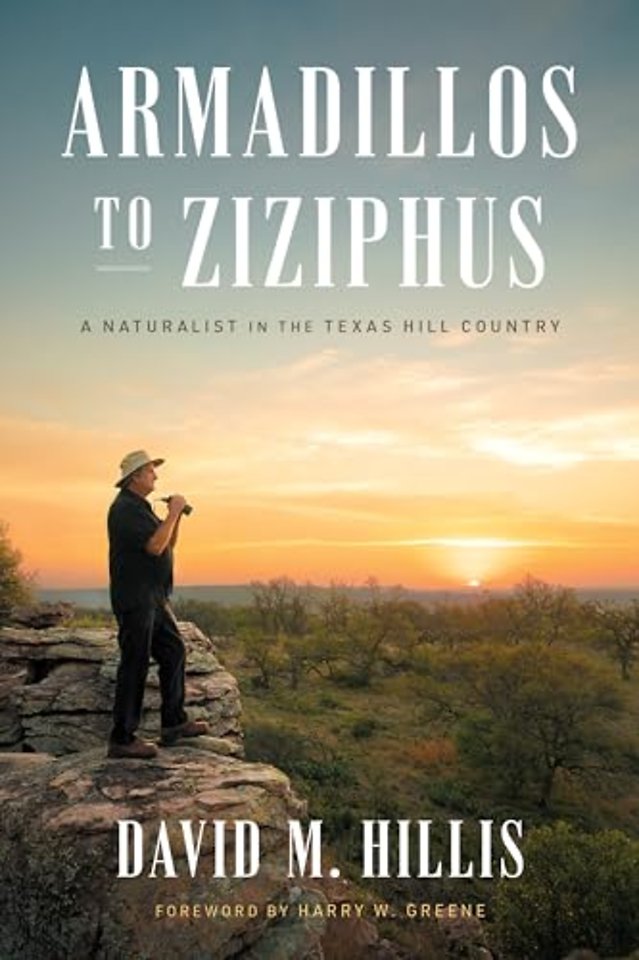 Armadillos to Ziziphus – A Naturalist in the Texas Hill Country