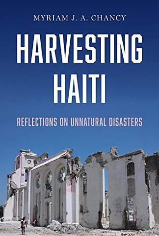 Harvesting Haiti – Reflections on Unnatural Disasters