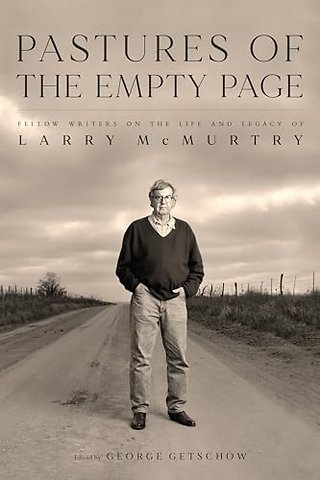 Pastures of the Empty Page – Fellow Writers on the Life and Legacy of Larry McMurtry