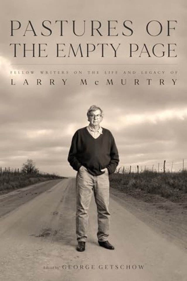 Pastures of the Empty Page – Fellow Writers on the Life and Legacy of Larry McMurtry