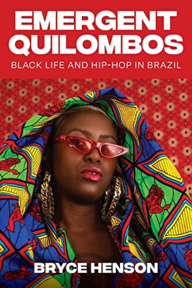 Emergent Quilombos – Black Life and Hip–Hop in Brazil