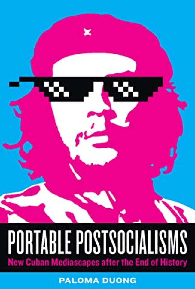 Portable Postsocialisms – New Cuban Mediascapes After the End of History