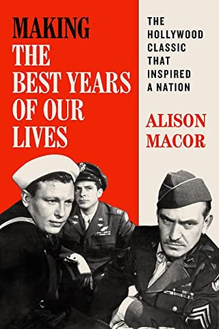 Making the Best Years of Our Lives – The Hollywood Classic That Inspired a Nation