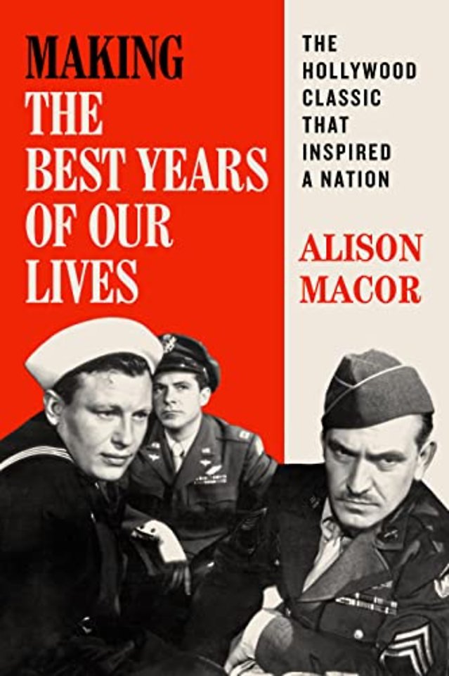 Making the Best Years of Our Lives – The Hollywood  Classic That Inspired a Nation