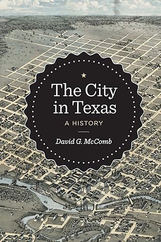 The City in Texas – A History
