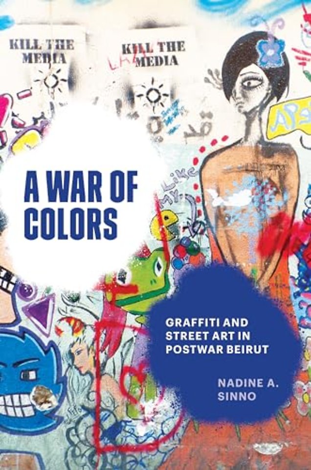 A War of Colors – Graffiti and Street Art in Postwar Beirut