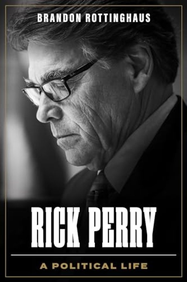 Rick Perry – A Political Life