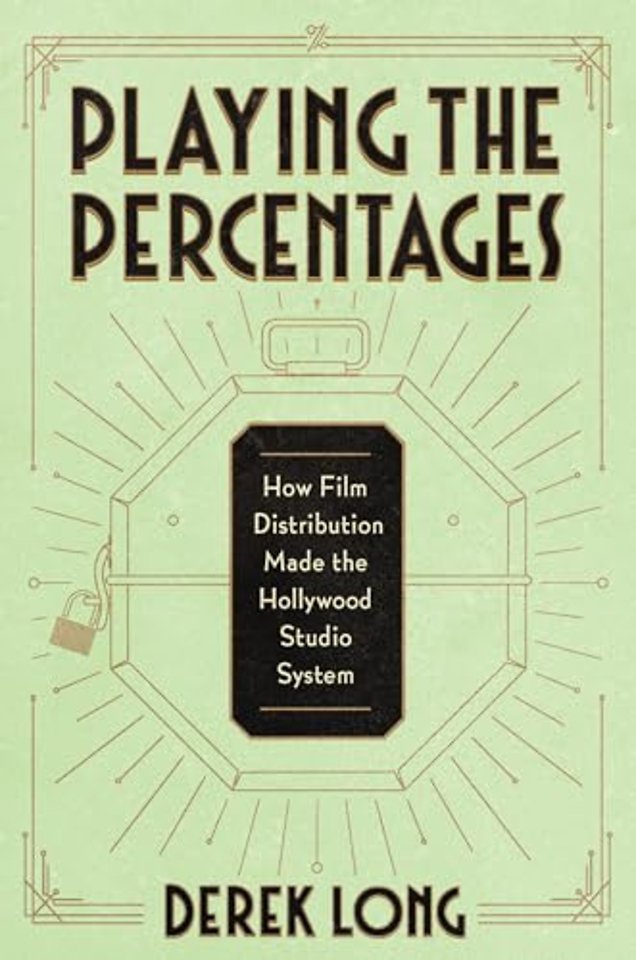 Playing the Percentages – How Film Distribution Made the Hollywood Studio System