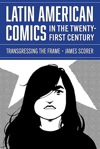 Latin American Comics in the Twenty–First Centur – Transgressing the Frame