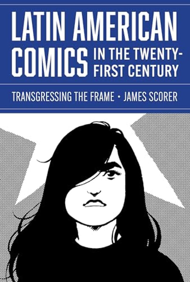 Latin American Comics in the Twenty–First Centur – Transgressing the Frame