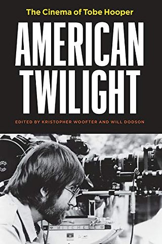 American Twilight – The Cinema of Tobe Hooper