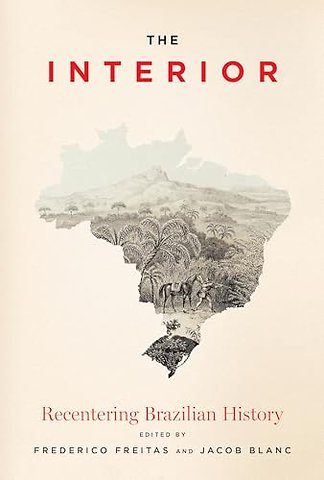 The Interior – Recentering Brazilian History