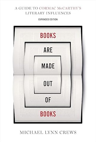 Books Are Made Out of Books – A Guide to Cormac McCarthy`s Literary Influences