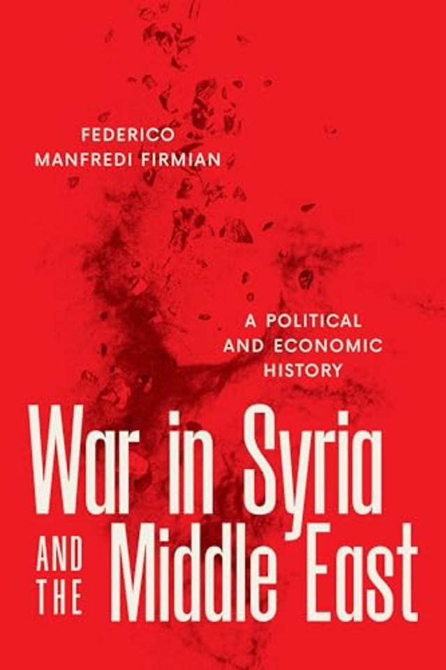 War in Syria and the Middle East – A Political and Economic History