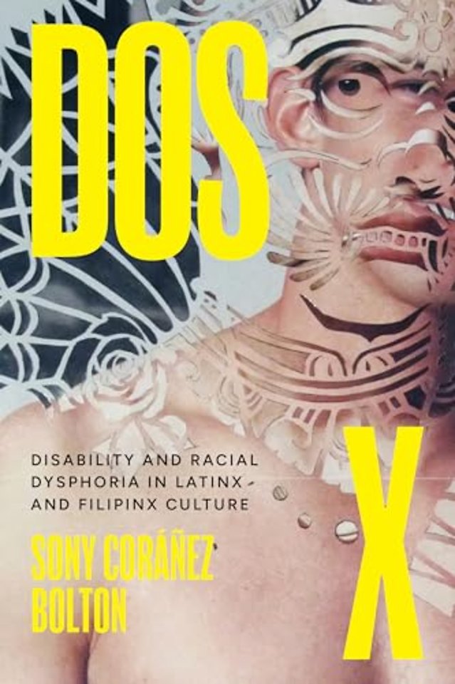 Dos X – Disability and Racial Dysphoria in Latinx and Filipinx Culture