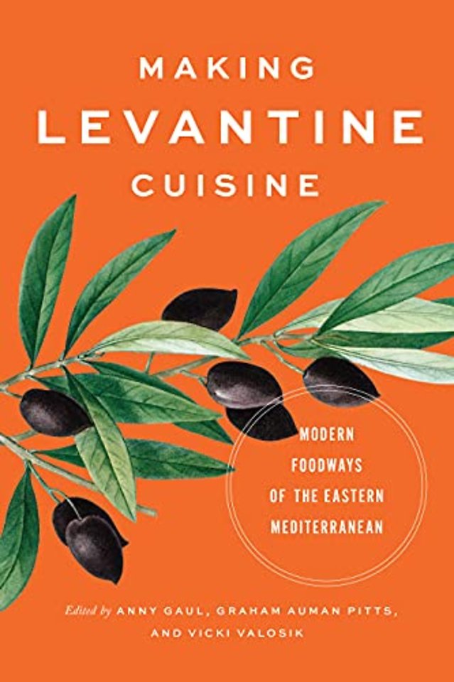 Making Levantine Cuisine – Modern Foodways of the Eastern Mediterranean