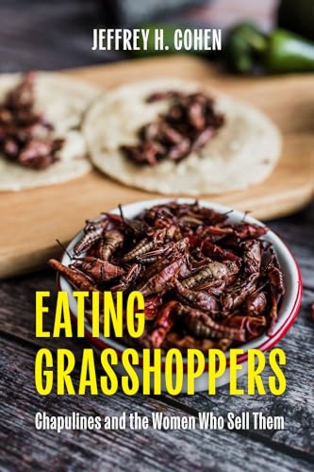 Eating Grasshoppers – Chapulines and the Women Who Sell Them