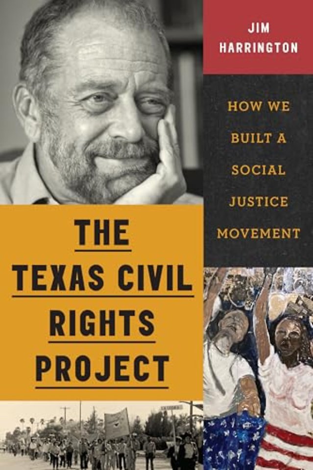The Texas Civil Rights Project – How We Built a Social Justice Movement