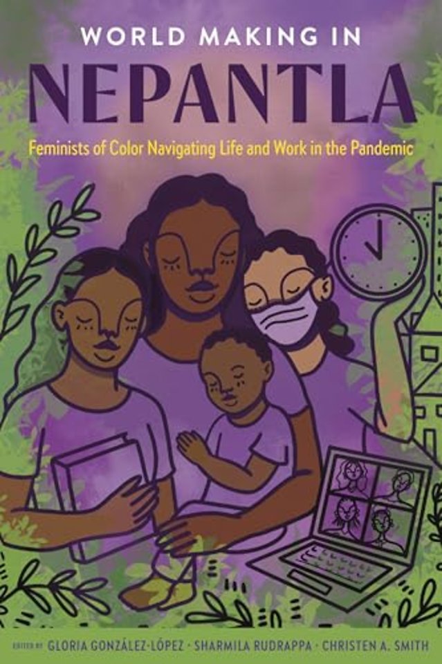 World Making in Nepantla – Feminists of Color Navigating Life and Work in the Pandemic