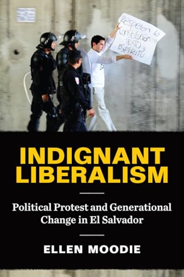 Indignant Liberalism – Political Protest and Generational Change in El Salvador