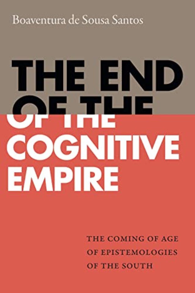 The End of the Cognitive Empire – The Coming of Age of Epistemologies of the South