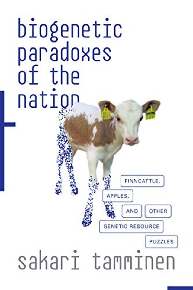 Biogenetic Paradoxes of the Nation – Finncattle, Apples, and Other Genetic–Resource Puzzles