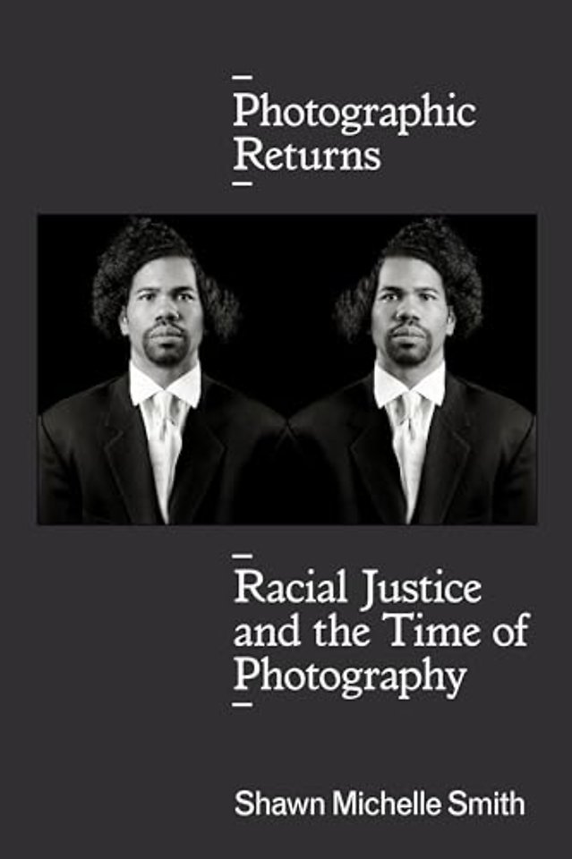 Photographic Returns – Racial Justice and the Time of Photography