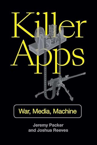 Killer Apps – War, Media, Machine