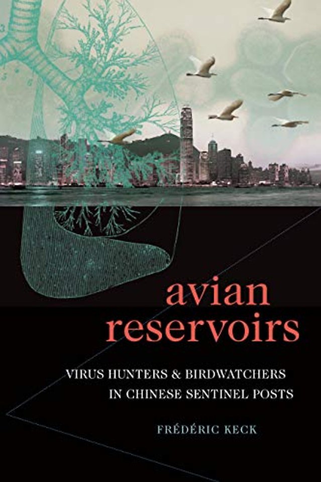 Avian Reservoirs – Virus Hunters and Birdwatchers in Chinese Sentinel Posts