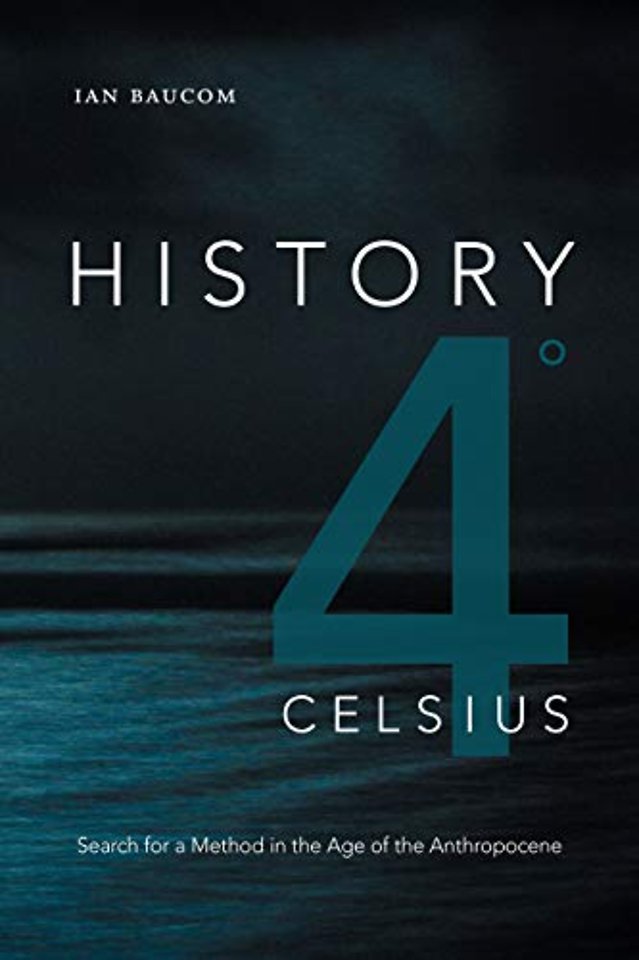 History 4° Celsius – Search for a Method in the Age of the Anthropocene
