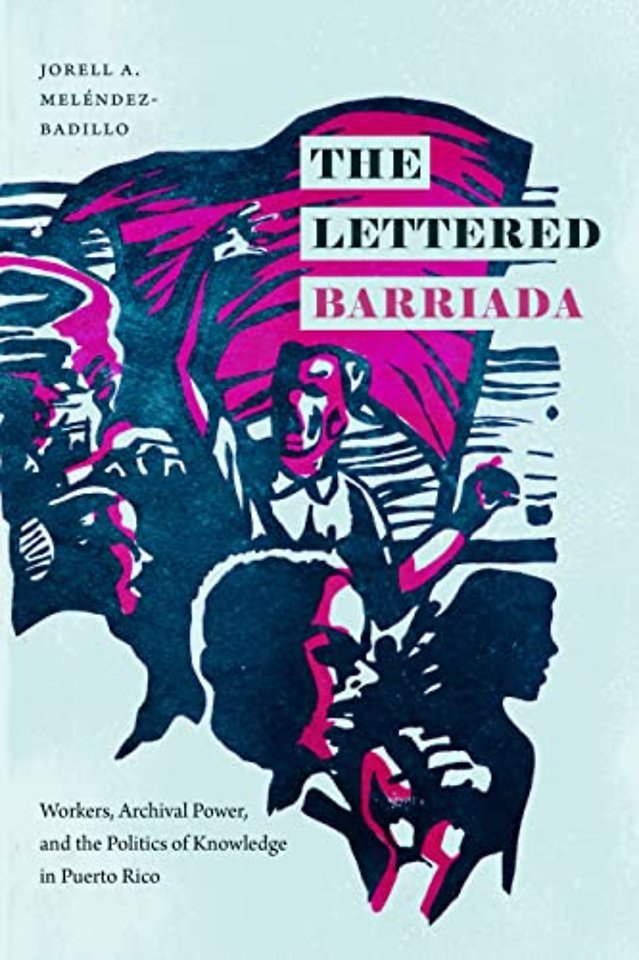 The Lettered Barriada – Workers, Archival Power, and the Politics of Knowledge in Puerto Rico