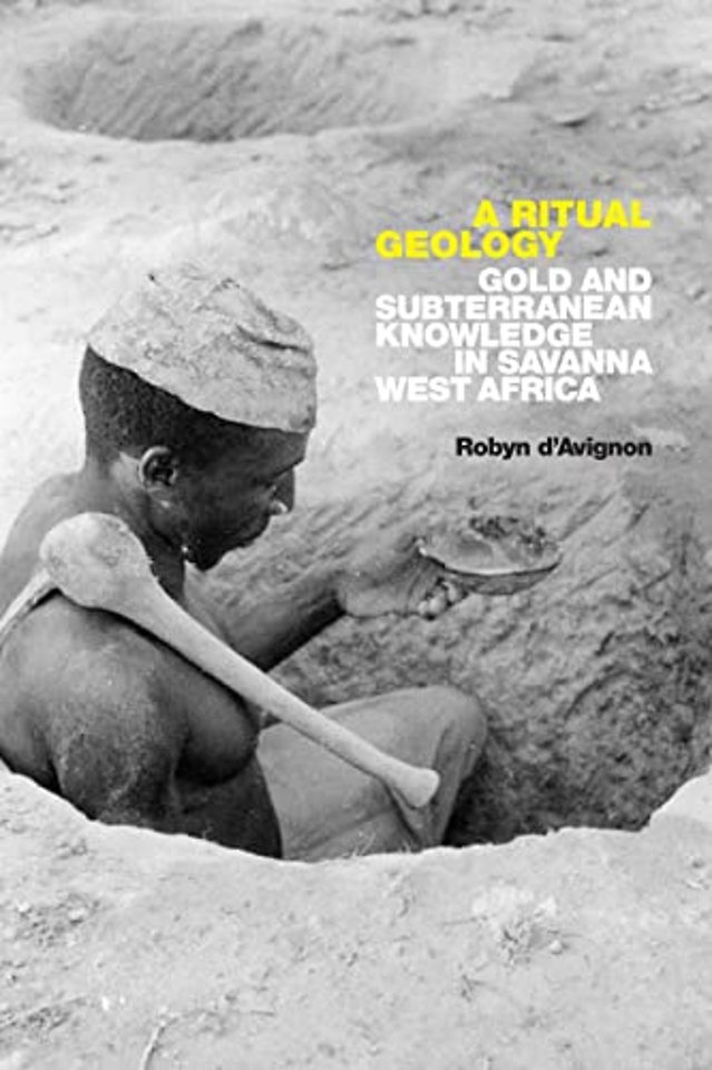 A Ritual Geology – Gold and Subterranean Knowledge in Savanna West Africa