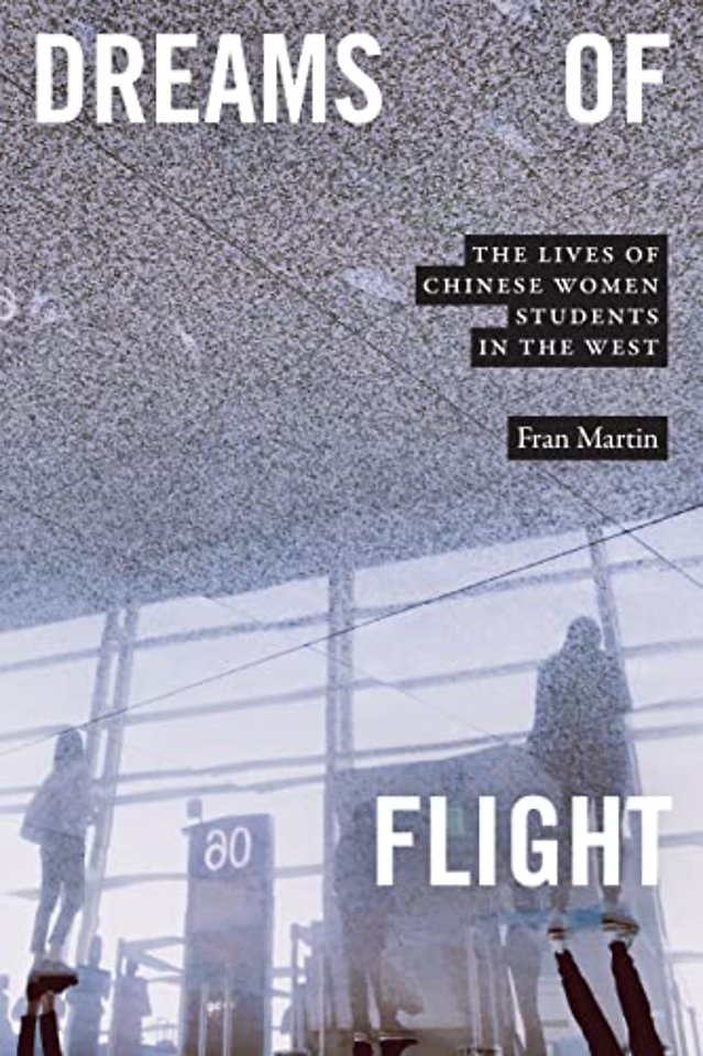 Dreams of Flight – The Lives of Chinese Women Students in the West