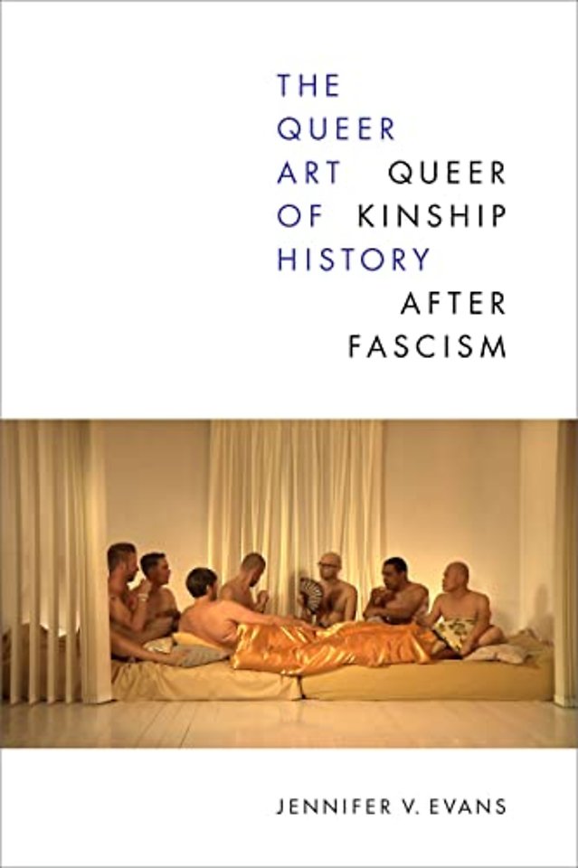The Queer Art of History – Queer Kinship After Fascism