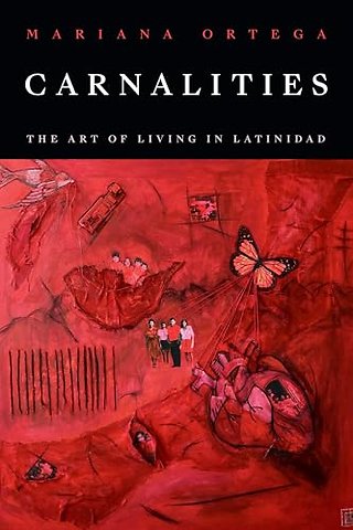 Carnalities – The Art of Living in Latinidad