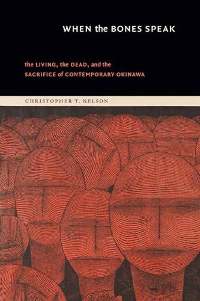 When the Bones Speak – The Living, the Dead, and the Sacrifice of Contemporary Okinawa