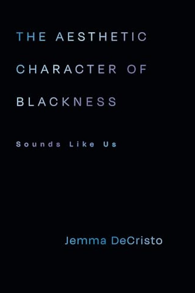 The Aesthetic Character of Blackness – Sounds Like Us