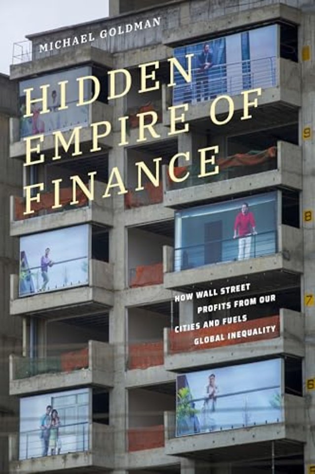 Hidden Empire of Finance – How Wall Street Profits from Our Cities and Fuels Global Inequality